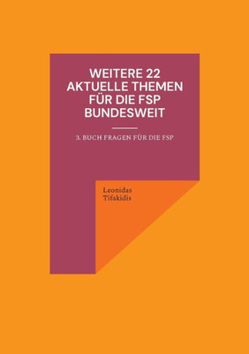 Weitere 22 Aktuelle Themen Für Die Fsp Bundesweit: 3. Buch Fragen Für Die Fsp (German Edition)