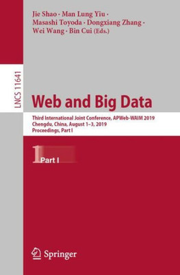 Web And Big Data: Third International Joint Conference, Apweb-Waim 2019, Chengdu, China, August 13, 2019, Proceedings, Part I (Information Systems And Applications, Incl. Internet/Web, And Hci)