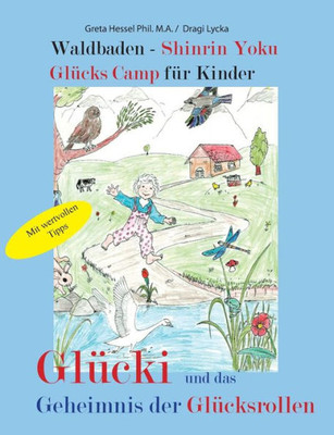 Waldbaden - Shinrin Yoku Glücks Camp Für Kinder: Glücki Und Das Geheimnis Der Glücksrollen (German Edition)