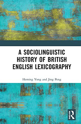 A Sociolinguistic History Of British English Lexicography