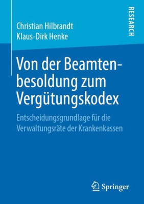 Von Der Beamtenbesoldung Zum Vergütungskodex: Entscheidungsgrundlage Für Die Verwaltungsräte Der Krankenkassen (German Edition)