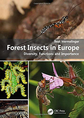 Forest Insects In Europe: Diversity, Functions And Importance (Hardcover)
