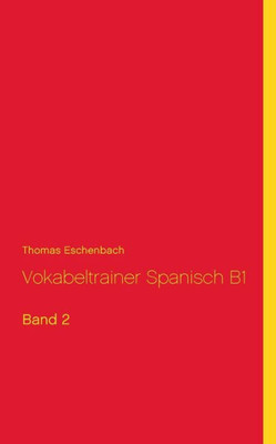 Vokabeltrainer Spanisch B1: Band 2 (German Edition)