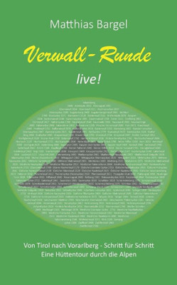 Verwall-Runde Live!: Von Tirol Nach Vorarlberg - Schritt Für Schritt. Eine Hüttentour Durch Die Alpen. (German Edition)