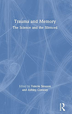 Trauma And Memory: The Science And The Silenced
