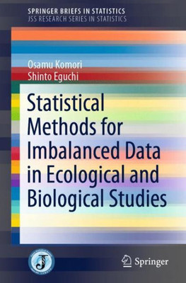 Statistical Methods For Imbalanced Data In Ecological And Biological Studies (Springerbriefs In Statistics)
