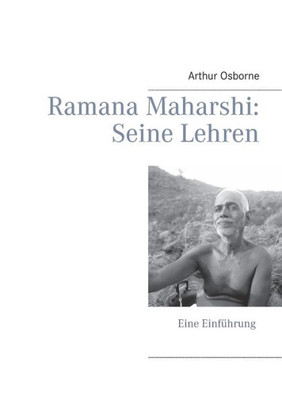 Ramana Maharshi: Seine Lehren (German Edition)