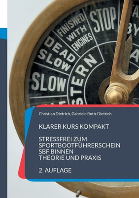 Klarer Kurs Kompakt: Stressfrei Zum Sportbootführerschein (Sbf) Binnen - Theorie Und Praxis (German Edition)