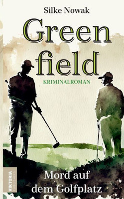 Greenfield: Mord Auf Dem Golfplatz (German Edition)