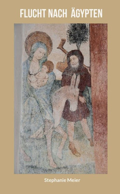 Flucht Nach Ägypten (German Edition)