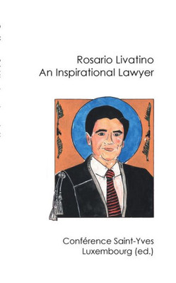 Rosario Livatino: An Inspirational Lawyer