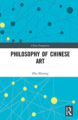 Philosophy Of Chinese Art (China Perspectives)