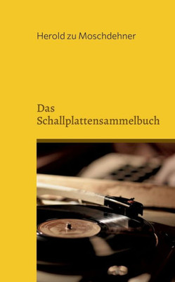 Das Schallplattensammelbuch: Katalogisiere Deine Schätze (German Edition)