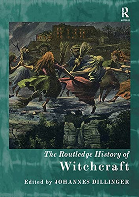 The Routledge History Of Witchcraft (Routledge Histories)