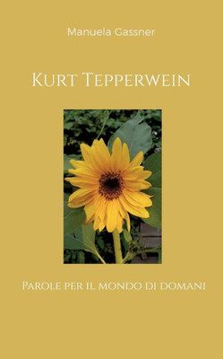 Kurt Tepperwein: Parole Per Il Mondo Di Domani (Italian Edition)
