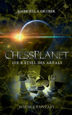 Chessplanet - Die Rätsel Des Areals (German Edition)