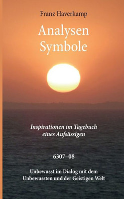 Analysen - Symbole 6307-08: Inspirationen Im Tagebuch Eines Aufsässigen (German Edition)