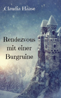 Rendezvous Mit Einer Burgruine (German Edition) Rendezvous Mit Einer Burgruine (German Edition)