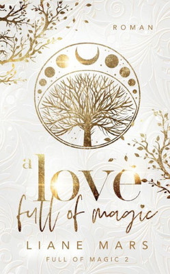 A Love Full Of Magic: Magische Fantasy Voller Liebe Mit Gestaltwandlern Und Hexen (German Edition)