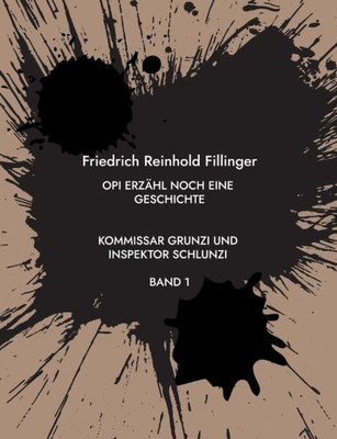 Opi Erzähl Noch Eine Geschichte: Kommissar Grunzi Und Inspektor Schlunzi Band 1 (German Edition)