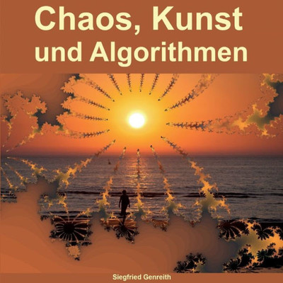 Chaos, Kunst Und Algorithmen (German Edition)
