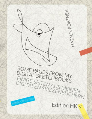 Some Pages From My Digital Sketchbooks. Hands On Edition: Einige Seiten Aus Meinen Digitalen Skizzenbüchern. Studienausgabe