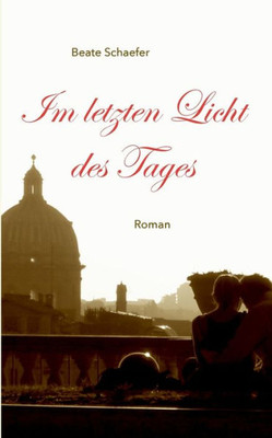 Im Letzten Licht Des Tages: Roman (German Edition)