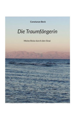 Die Traumfängerin: Meine Reise Durch Den Sinai (German Edition)