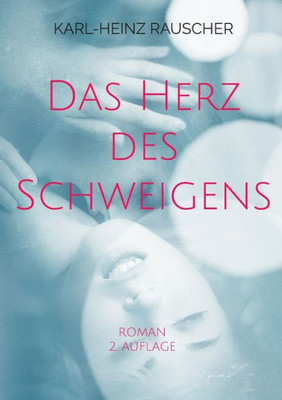 Das Herz Des Schweigens: Roman (German Edition)