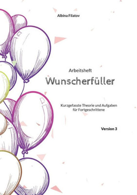 3. Arbeitsheft Wunscherfüller: Kurzgefasste Theorie Und Aufgaben Für Fortgeschrittene (German Edition)