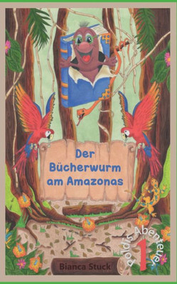 Der Bücherwurm Am Amazonas: Poldis Abenteuer I (German Edition)