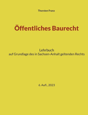 Öffentliches Baurecht: Lehrbuch Auf Grundlage Des In Sachsen-Anhalt Geltenden Rechts (German Edition)