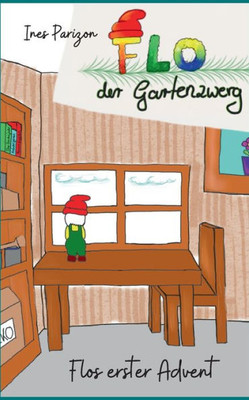 Flo Der Gartenzwerg: Flos Erster Advent (German Edition)