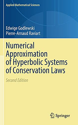 Numerical Approximation Of Hyperbolic Systems Of Conservation Laws (Applied Mathematical Sciences, 118)