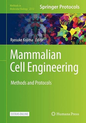 Mammalian Cell Engineering: Methods And Protocols (Methods In Molecular Biology, 2312)