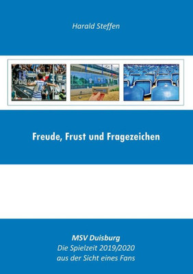 Freude, Frust Und Fragezeichen: Msv Duisburg - Die Spielzeit 2019/2020 Aus Der Sicht Eines Fans (German Edition)