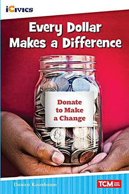 Every Dollar Makes A Difference (Icivics: Inspiring Action)