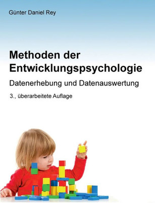 Methoden Der Entwicklungspsychologie: Datenerhebung Und Datenauswertung (German Edition)