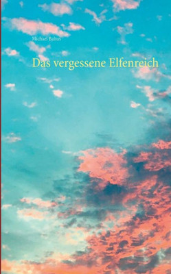 Das Vergessene Elfenreich (German Edition)