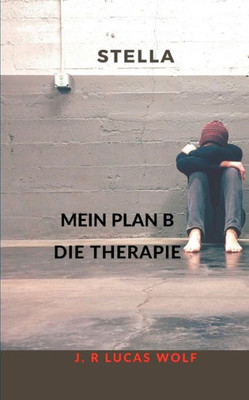 Stella: Mein Plan B Die Therapie (German Edition)