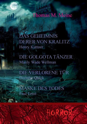 Das Geheimnis Derer Von Kralitz Und Andere Horrorgeschichten (German Edition)