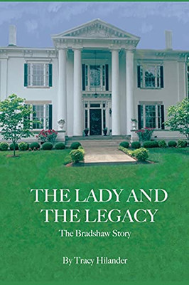 The Lady And The Legacy: The Bradshaw Story