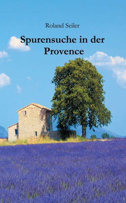 Spurensuche In Der Provence (German Edition)