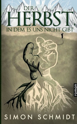 Der Herbst, In Dem Es Uns Nicht Gibt (German Edition)