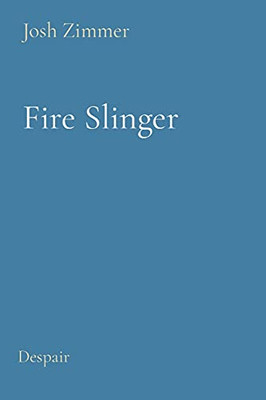 Fire Slinger: Despair (Post Depression)