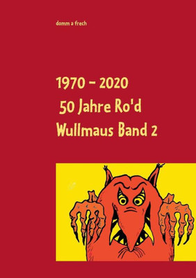 1970 - 2020 50 Jahre Ro'D Wullmaus: Die Vollständigen Texte Band 2 (German Edition)