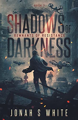 Shadows Of Darkness: Remnants Of Resistance (Book 2)