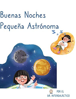 Buenas Noches Pequeña Astrónoma (Spanish Edition) (Hardcover)