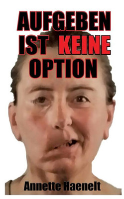 Aufgeben Ist Keine Option (German Edition)