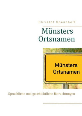 Münsters Ortsnamen: Sprachliche Und Geschichtliche Betrachtungen (German Edition)